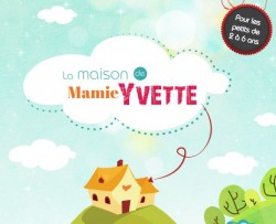 Vignette de LA MAISON DE MAMIE YVETTE EST EN TOURNEE